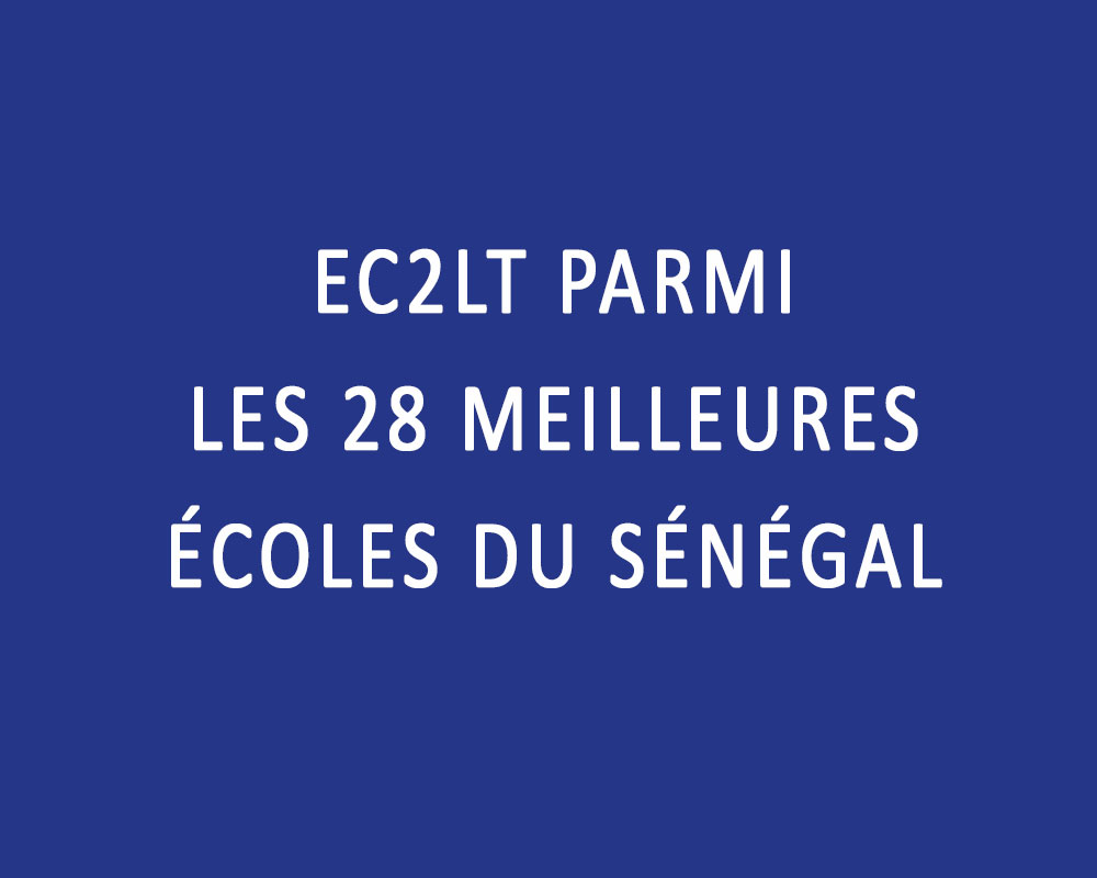 EC2LT PARMI LES 28 MEILLEURES ÉCOLES DU SÉNÉGAL